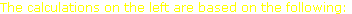The calculations on the left are based on the following: